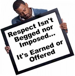 how respect is earned and not given